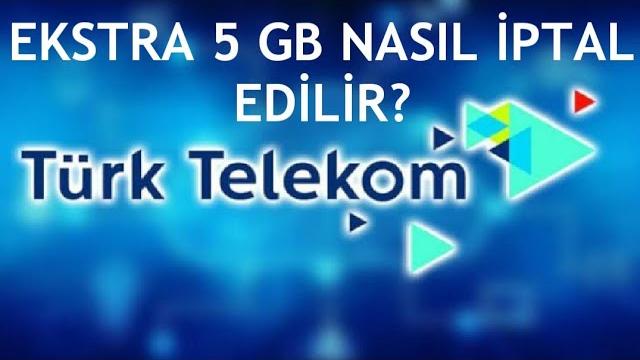 Türk Telekom Ekstra 5 GB Nasıl İptal Edilir?