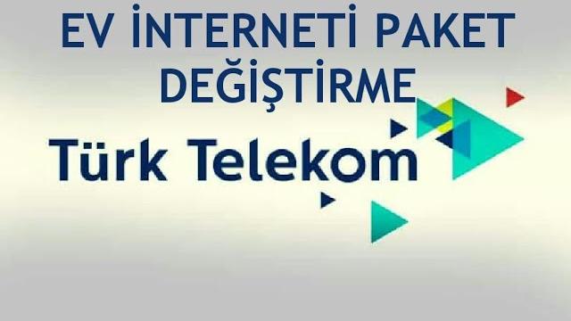 Türk Telekom Ev İnterneti Paket Değiştirme Nasıl Yapılır?