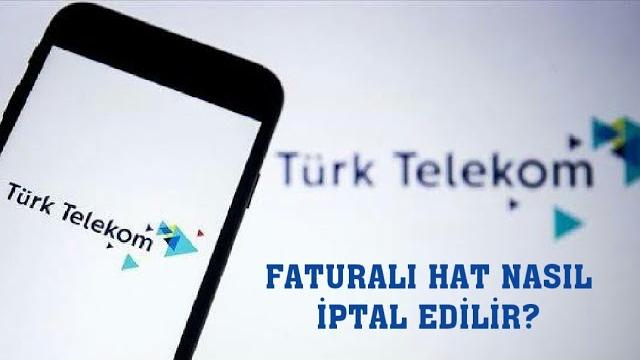 Türk Telekom Faturalı Hat Nasıl İptal Edilir? Faturalıdan Faturasıza Geçiş Yapma