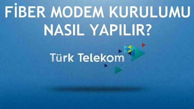 Türk Telekom Fiber Modem Kurulumu Nasıl Yapılır?