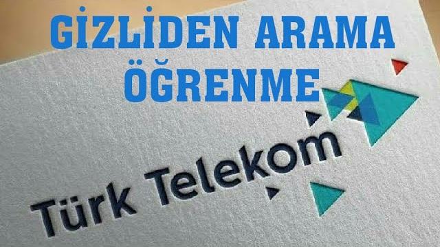 Türk Telekom Gizliden Arama Öğrenme