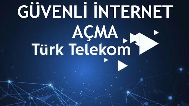 Türk Telekom Güvenli İnternet Açma