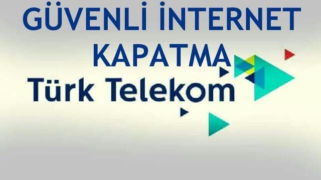Türk Telekom Güvenli İnternet Kapatma / Aile Profili Kaldırma