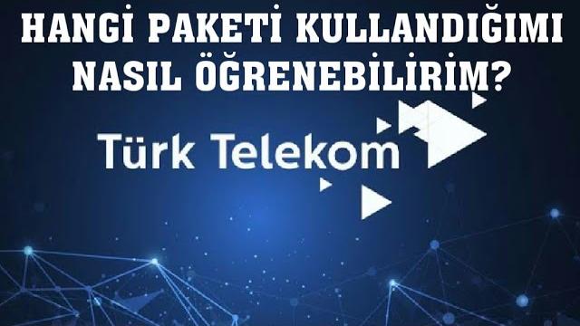 Türk Telekom Hangi Paketi Kullandığımı Nasıl Öğrenebilirim?