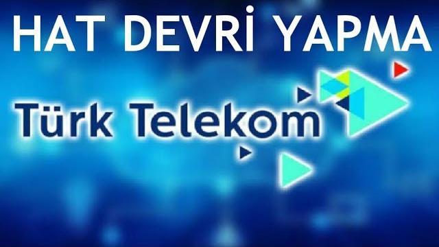 Türk Telekom Hat Devri Nasıl Yapılır?