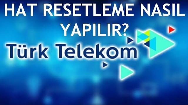 Türk Telekom Hat Resetleme Nasıl Yapılır?