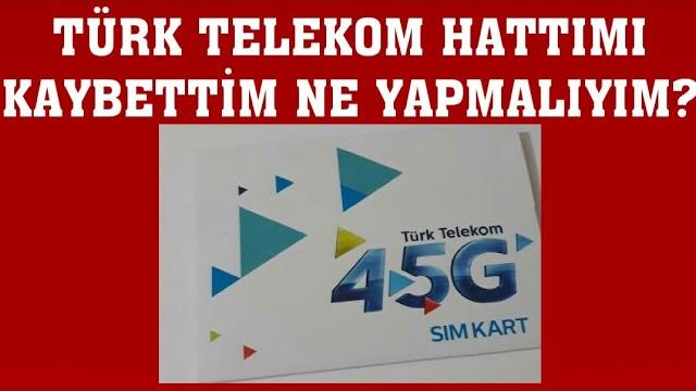Türk Telekom Hattımı Kaybettim Ne Yapmalıyım?