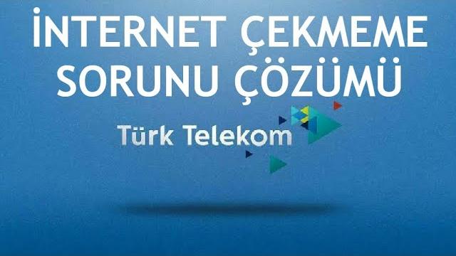 Türk Telekom İnternet Çekmeme Sorunu Çözümü
