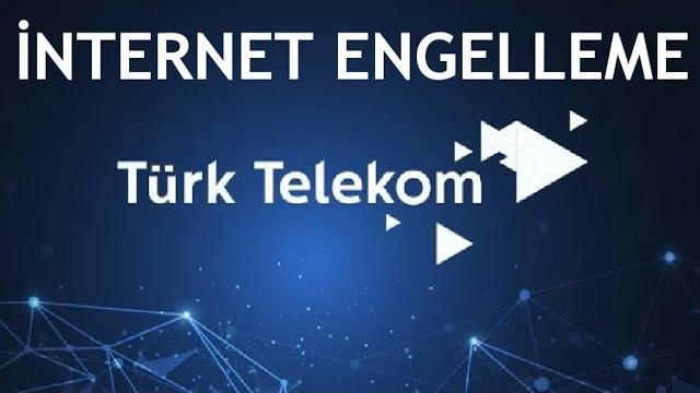 Türk Telekom İnternet Engelleme