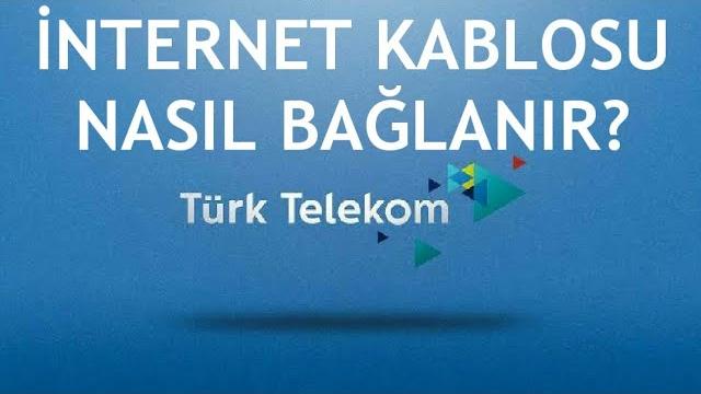Türk Telekom İnternet Kablosu Nasıl Bağlanır?