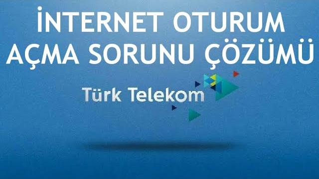 Türk Telekom İnternet Oturum Açma Sorunu Çözümü