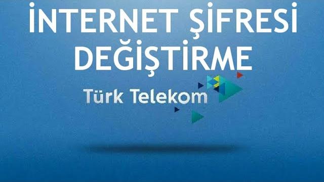 Türk Telekom İnternet Şifresi Değiştirme Nasıl Yapılır?