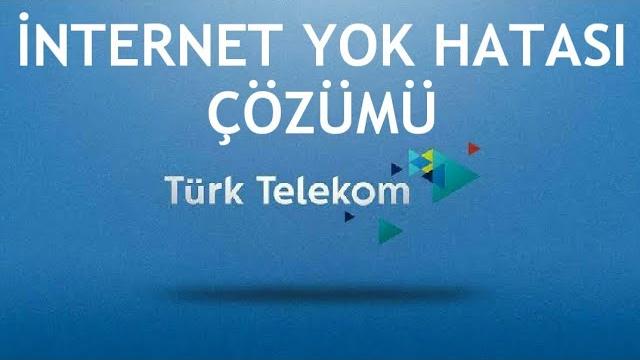 Türk Telekom İnternet Yok Hatası Çözümü