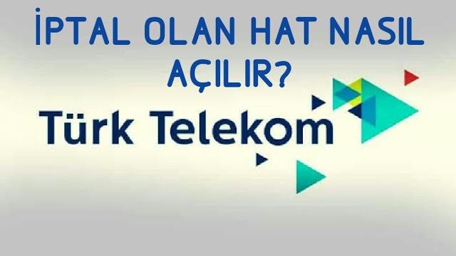 Türk Telekom İptal Olan Hat Nasıl Açılır? Kapanan Hattı Açma