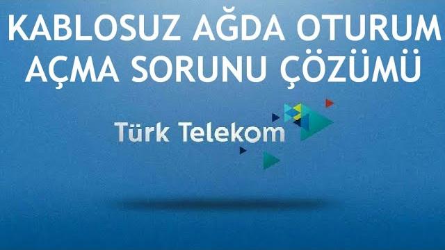Türk Telekom Kablosuz Ağda Oturum Açma Sorunu Çözümü