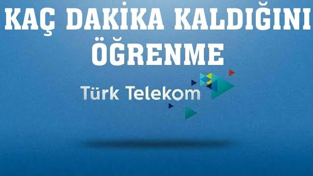 Türk Telekom Kaç Dakika Kaldınığı Öğrenme