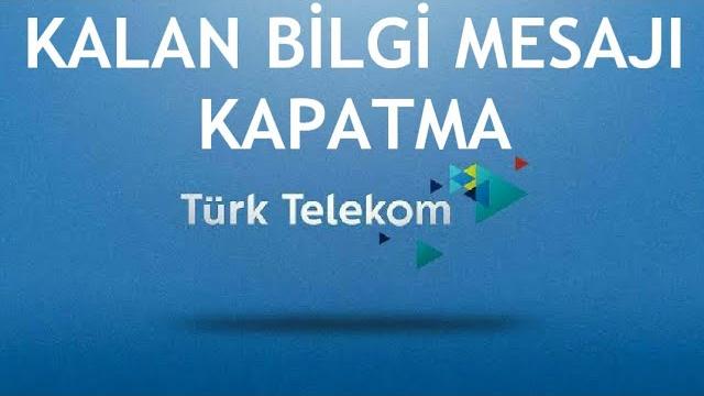 Türk Telekom Kalan Bilgi Mesajı Kapatma