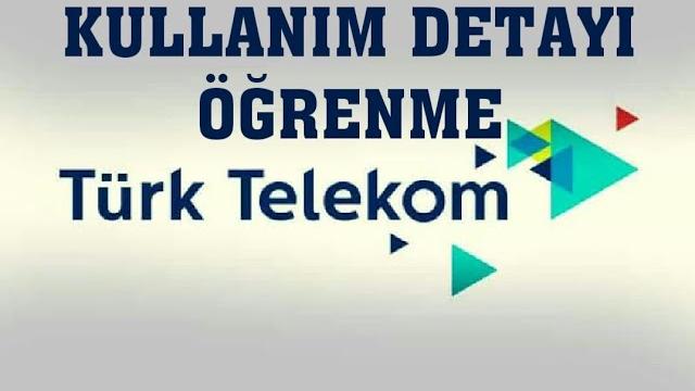 Türk Telekom Kullanım Detayı Öğrenme