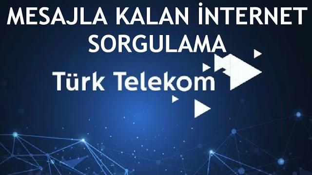 Türk Telekom Mesajla Kalan İnternet Sorgulama Nasıl Yapılır?