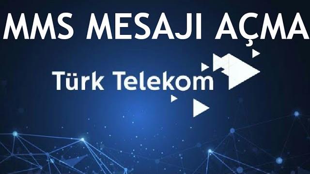 Türk Telekom MMS Mesajı Açma