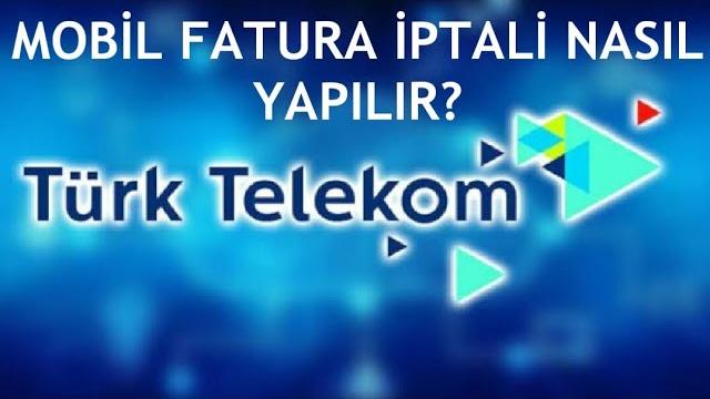 Türk Telekom Mobil Fatura İptali Nasıl Yapılır?