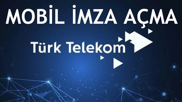 Türk Telekom Mobil İmza Açma