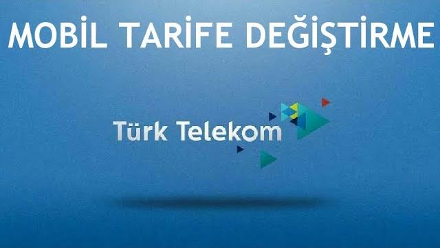 Türk Telekom Mobil Tarife Değiştirme Nasıl Yapılır?
