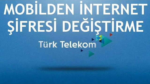 Türk Telekom Mobilden İnternet Şifresi Değiştirme Nasıl Yapılır?