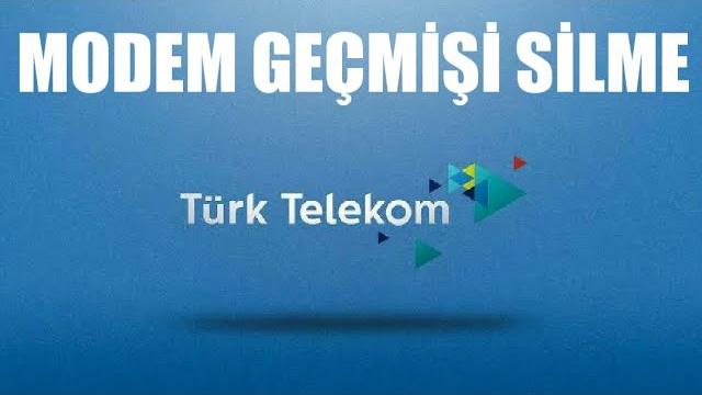 Türk Telekom Modem Geçmişi Silme