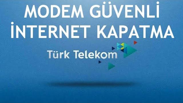 Türk Telekom Modem Güvenli İnternet Kapatma