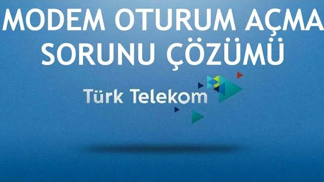 Türk Telekom Modem Oturum Açma Sorunu Çözümü