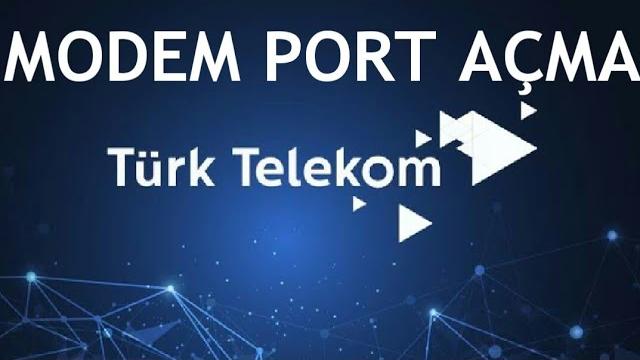 Türk Telekom Modem Port Açma