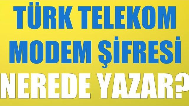 Türk Telekom Modem Şifresi Nerede Yazar?