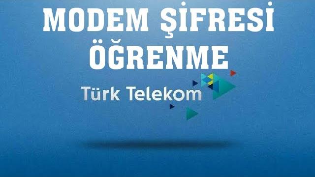 Türk Telekom Modem Şifresi Öğrenme