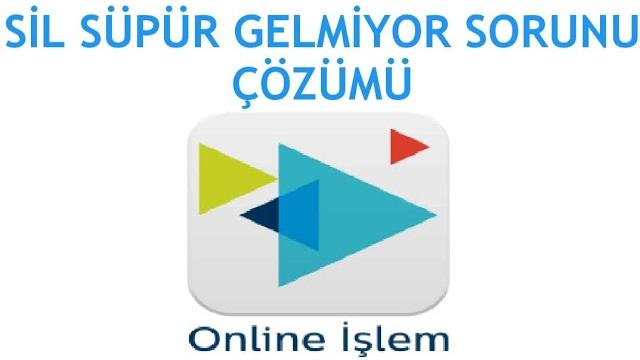 Türk Telekom Online İşlemler Sil Süpür Gelmiyor Ne Yapabilirim?