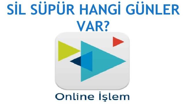 Türk Telekom Online İşlemler Sil Süpür Hangi Günler Var?