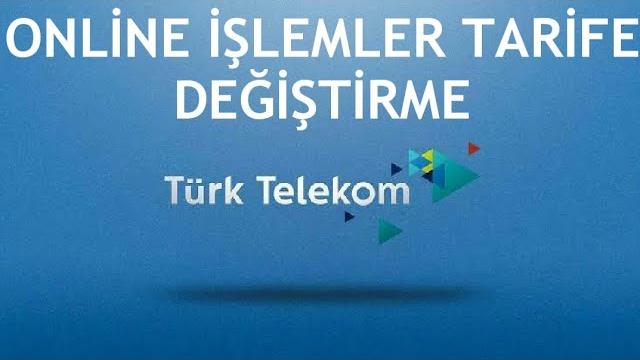 Türk Telekom Online İşlemler Tarife Değişikliği Nasıl Yapılır?