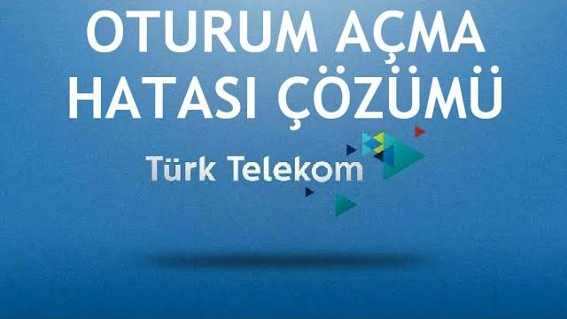 Türk Telekom Oturum Açma Hatası Çözümü
