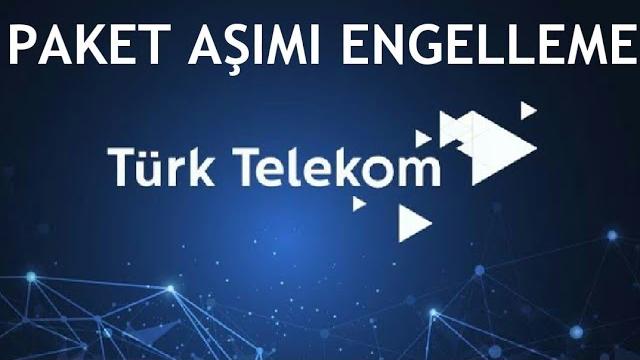 Türk Telekom Paket Aşımı Engelleme