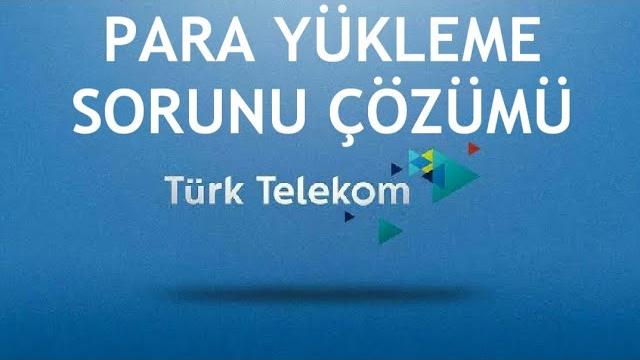 Türk Telekom Para Yükleme Sorunu Çözümü