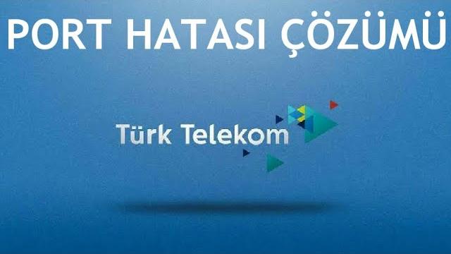 Türk Telekom Port Hatası Çözümü