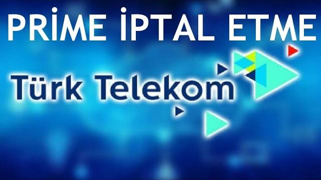 Türk Telekom Prime Nasıl İptal Edilir?