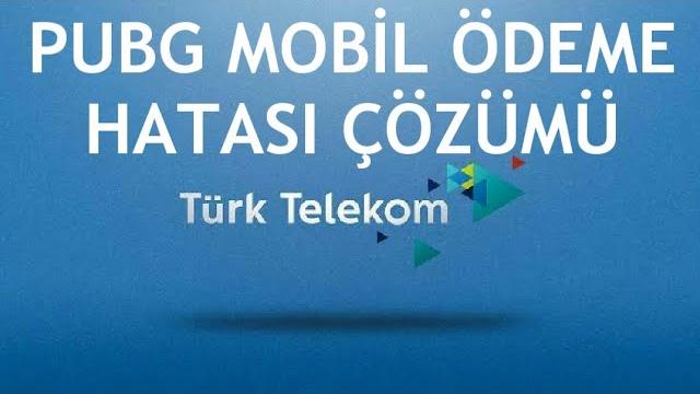 Türk Telekom Pubg Mobil Ödeme Hatası Çözümü