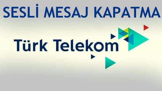 Türk Telekom Sesli Mesaj Kapatma