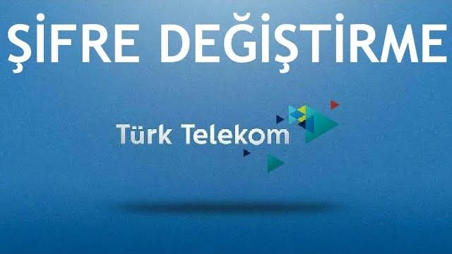 Türk Telekom Şifre Değiştirme Nasıl Yapılır?