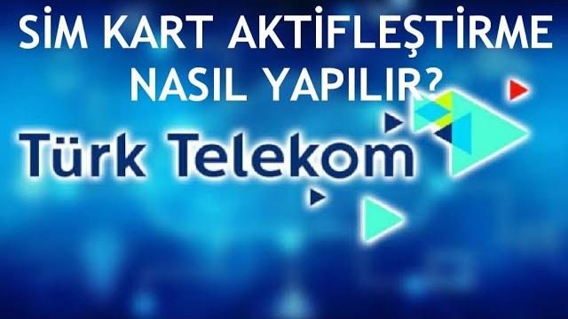 Türk Telekom Sim Kart Aktifleştirme Nasıl Yapılır?