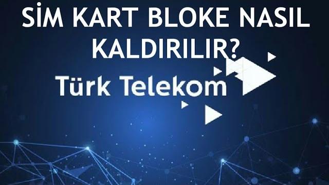 Türk Telekom Sim Kart Bloke Kaldırma Nasıl Yapılır?