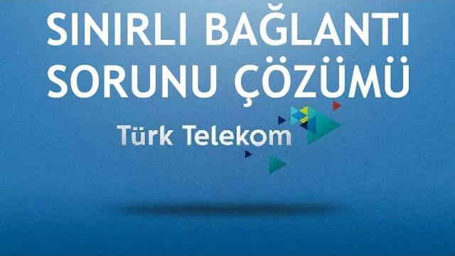 Türk Telekom Sınırlı Bağlantı Sorunu Çözümü