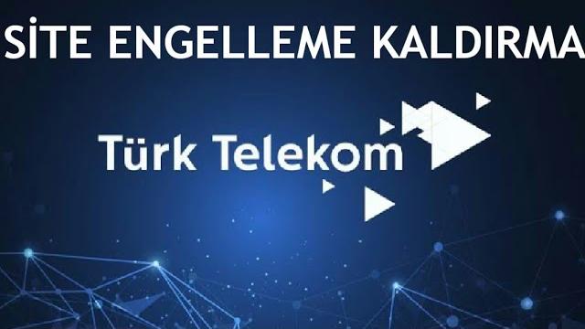Türk Telekom Site Engelleme Kaldırma Nasıl Yapılır?