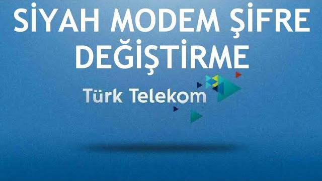 Türk Telekom Siyah Modem Şifre Değiştirme Nasıl Yapılır?